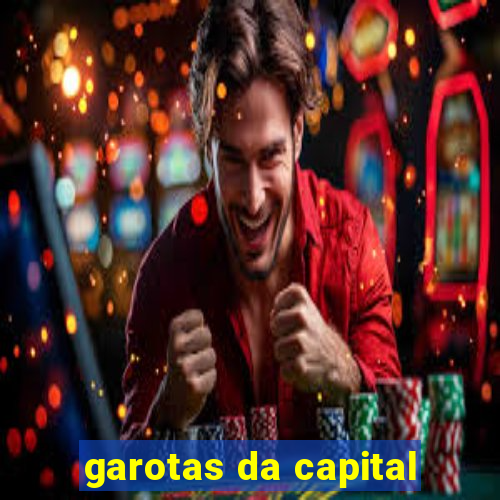 garotas da capital